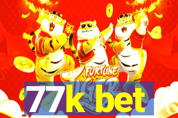 77k bet